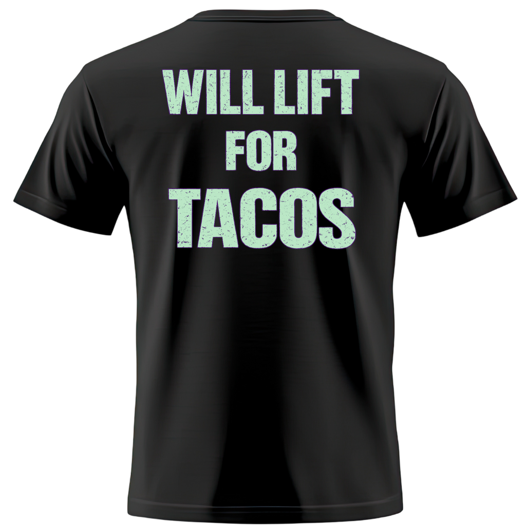 Will Lift For Tacos Tee