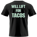 Will Lift For Tacos Tee